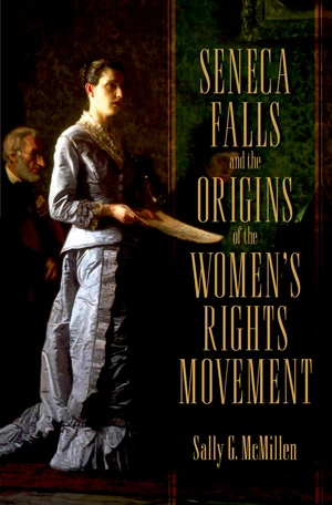 Seneca Falls and the Origins of the Women's Rights Movement