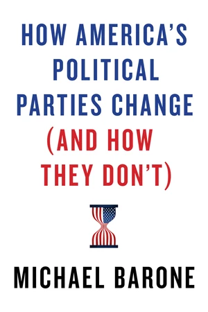 How Americaâs Political Parties Change (and How They Donât)