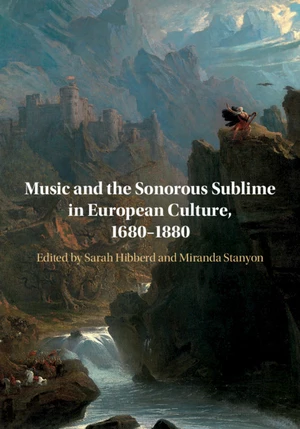 Music and the Sonorous Sublime in European Culture, 1680â1880