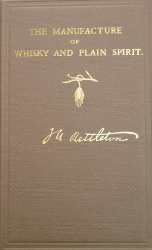 The Manufacture of Whisky and Plain Spirit