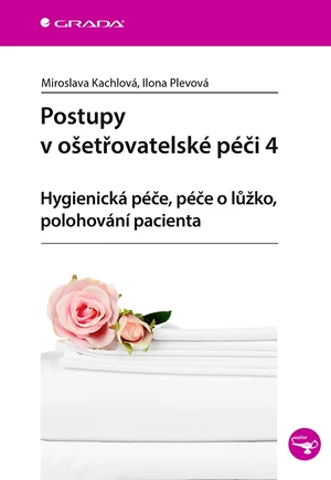 Postupy v ošetřovatelské péči 4, Kachlová Miroslava