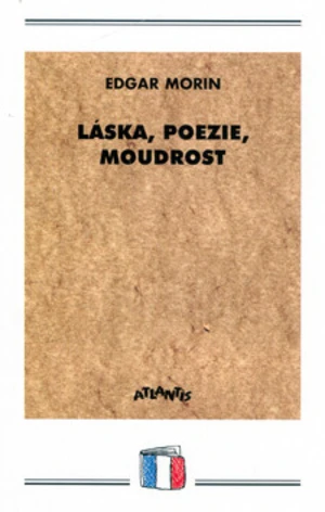 Láska, poezie, moudrost - Edgar Morin