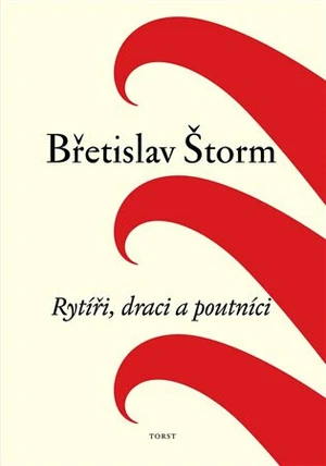 Rytíři, draci a poutníci - Augustin Šulc, Břetislav Štorm