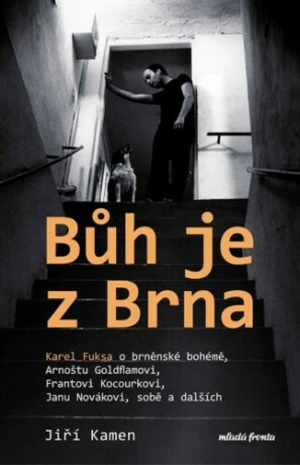 Bůh je z Brna - Jiří Kamen, Karel Fuksa