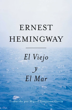 El Viejo y El Mar (Spanish Edition)