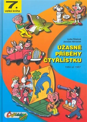 Úžasné příběhy Čtyřlístku - Ljuba Štíplová, Jaroslav Němeček