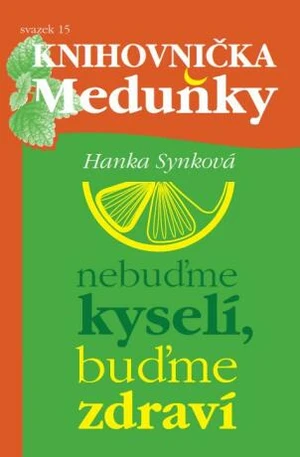 Nebuďme kyselí, buďme zdraví - Hana Synková - e-kniha