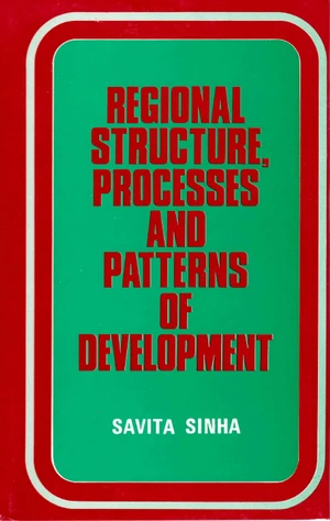 Regional Structure, Processes and Patterns of Development