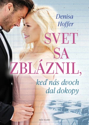 Svet sa zbláznil, keď nás dvoch dal dokopy - Denisa Hoffer