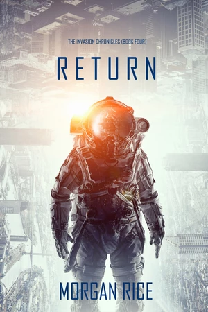 Return (The Invasion ChroniclesâBook Four)