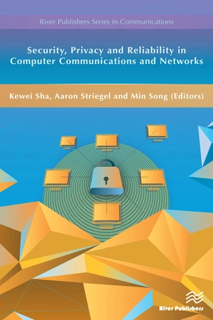 Security, Privacy and Reliability in Computer Communications and Networks