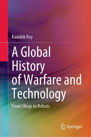 A Global History of Warfare and Technology