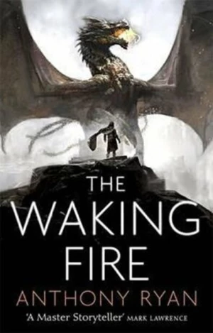 The Waking Fire : Book One of Draconis Memoria (Defekt) - Anthony Ryan
