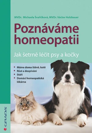 Poznáváme homeopatii - Jak šetrně léčit psy a kočky - Michaela Švařičková, Václav Holzbauer