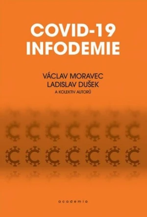 Covid-19 infodemie - Václav Moravec, Ladislav Dušek