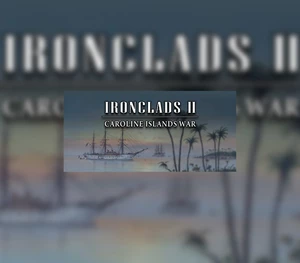 Ironclads 2: Caroline Islands War 1885 Steam CD Key