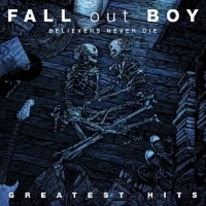 Fall Out Boy – Believers Never Die - Greatest Hits CD