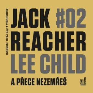 Jack Reacher: A přece nezemřeš - Lee Child - audiokniha