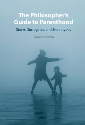 The Philosopher's Guide to Parenthood