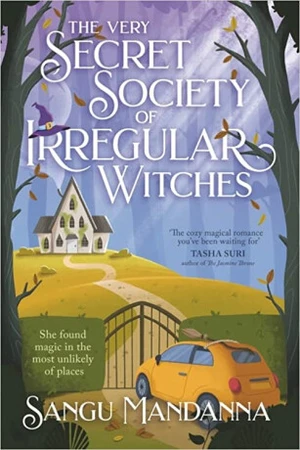 The Very Secret Society of Irregular Witches - Mandanna Sangu