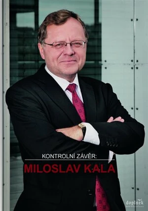 Kontrolní závěr: Miloslav Kala - kolektiv autorů