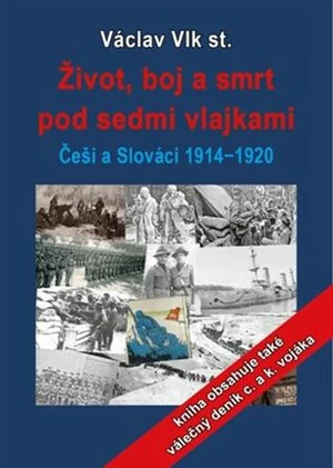 Život, boj a smrt pod sedmi vlajkami - Václav Vlk st.