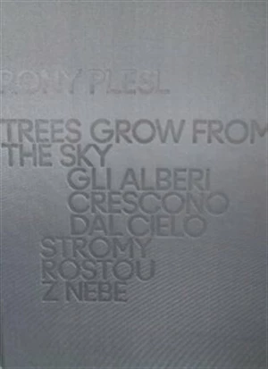 Rony Plesl: Stromy rostou z nebe - Rony Plesl