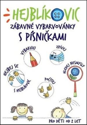 Hejblíkovic zábavné vybarvovánky s písničkami - Renata Dudová, Jitka Nosková, Zuzana Vraná