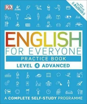 English for Everyone Practice Book Level 4 Advanced : A Complete Self-Study Programme (Defekt) - for Everyone