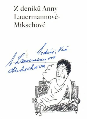 Z deníků Anny Lauermannové-Mikschové - Tereza Riedlbauchová, Eva Farková