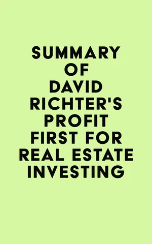 Summary of David Richter's Profit First for Real Estate Investing