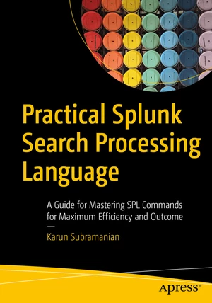 Practical Splunk Search Processing Language