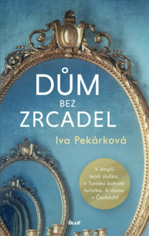 Dům bez zrcadel - Iva Pekárková - e-kniha