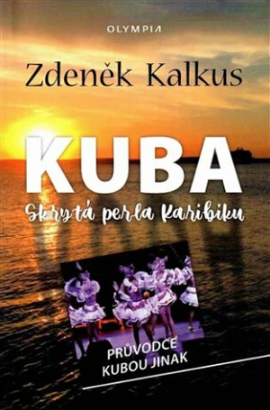 Kuba - Skrytá perla Karibiku - Zdeněk Kalkus