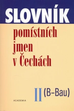 Slovník pomístných jmen v Čechách II. - Jana Matúšová, kolektiv autorů