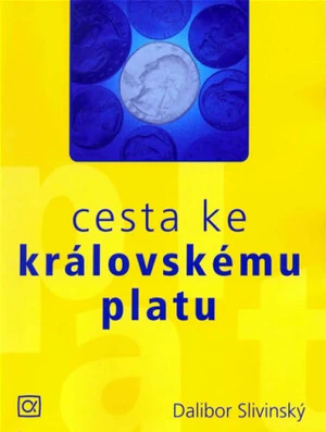 Cesta ke královskému platu - Slivinský Dalibor