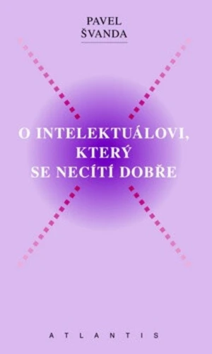 O intelektuálovi, který se necítí dobře - Pavel Švanda
