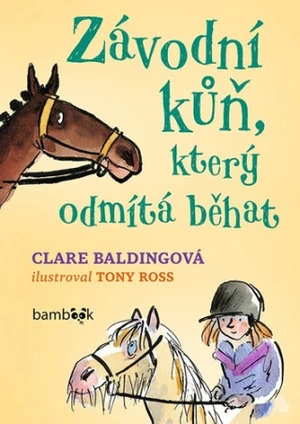 Závodní kůň, který odmítá běhat - Baldingová Clare