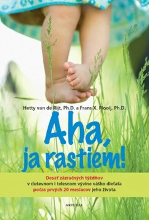 Aha, ja rastiem! - Hetty van de Rijtová, Frans X. Plooij