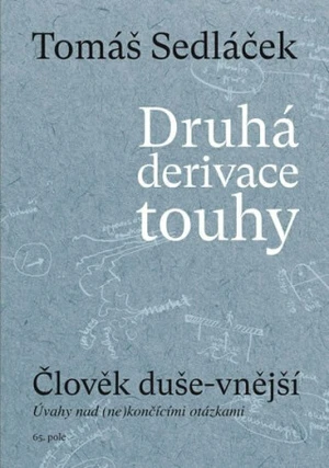 Druhá derivace touhy Člověk duše-vnější - Tomáš Sedláček