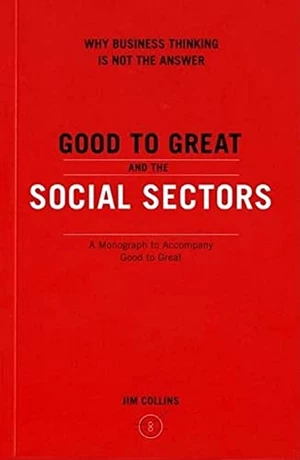 Good To Great And The Social Sectors