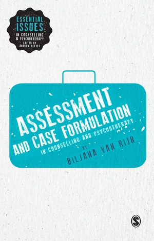 Assessment and Case Formulation in Counselling and Psychotherapy