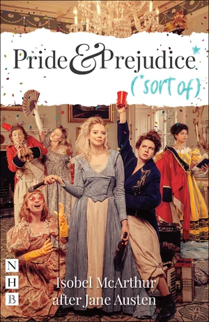 Pride and Prejudice* (*sort of) (NHB Modern Plays)