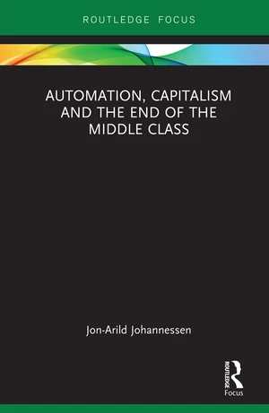 Automation, Capitalism and the End of the Middle Class