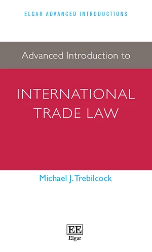 Advanced Introduction to International Trade Law