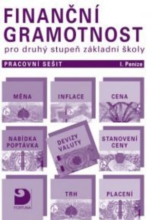 Finanční gramotnost pro 2.stupeň ZŠ - Pracovní sešit I - Peníze