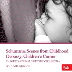 Orchestr Národního divadla v Praze, Bohumil Gregor – Schumann: Dětské scény - Debussy: Dětský koutek