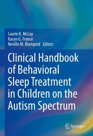 Clinical Handbook of Behavioral Sleep Treatment in Children on the Autism Spectrum