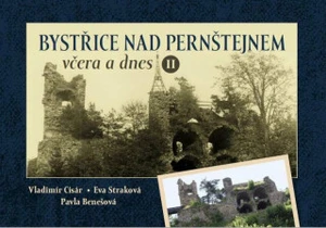 Bystřice nad Pernštejnem včera a dnes II - Vladimír Cisár, Eva Straková