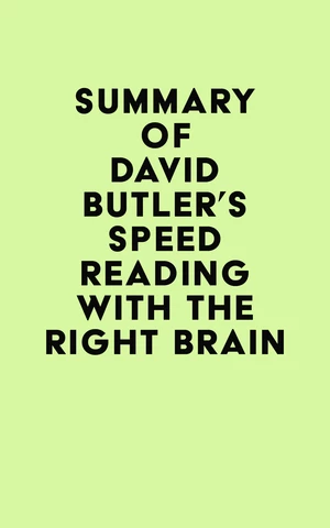 Summary of David Butler's Speed Reading with the Right Brain